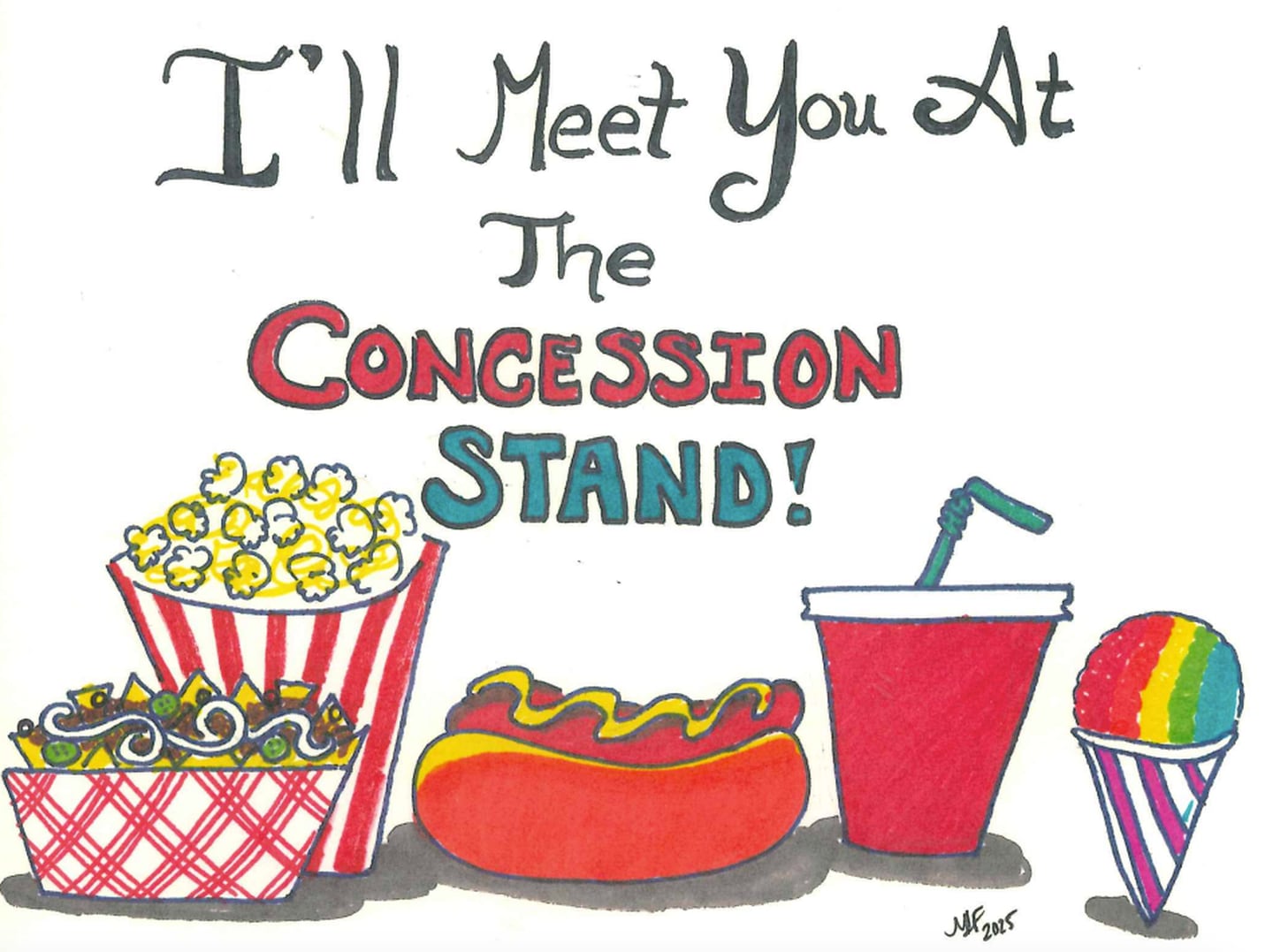 A design to be used for the Bill Sears Memorial Ball Complex building to advertise the concession stand.